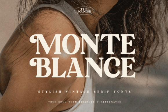 Monte Blance: A Sharp Serif Font That Commands Attention in Campaign Design